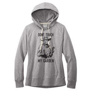 Dont Touch My Garden Funny Gardening Gardener Gift Women's Fleece Hoodie