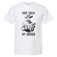 Dont Touch My Garden Funny Gardening Gardener Gift Garment-Dyed Heavyweight T-Shirt