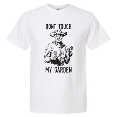 Dont Touch My Garden Funny Gardening Gardener Gift Garment-Dyed Heavyweight T-Shirt