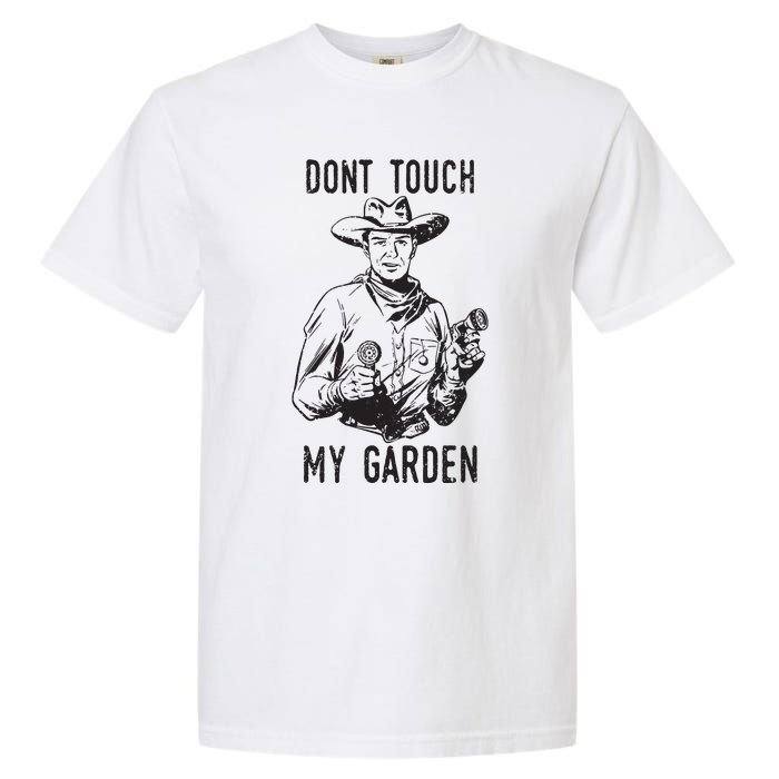 Dont Touch My Garden Funny Gardening Gardener Gift Garment-Dyed Heavyweight T-Shirt