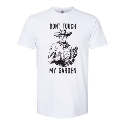 Dont Touch My Garden Funny Gardening Gardener Gift Softstyle CVC T-Shirt