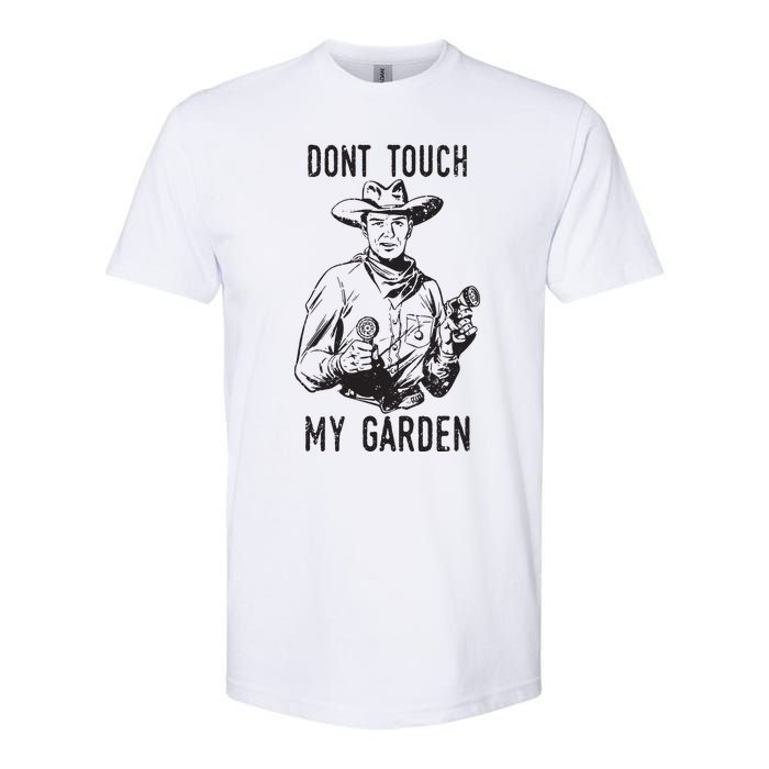 Dont Touch My Garden Funny Gardening Gardener Gift Softstyle CVC T-Shirt