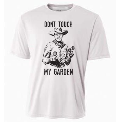 Dont Touch My Garden Funny Gardening Gardener Gift Cooling Performance Crew T-Shirt