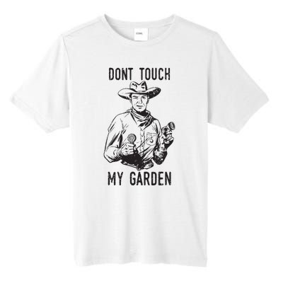 Dont Touch My Garden Funny Gardening Gardener Gift Tall Fusion ChromaSoft Performance T-Shirt