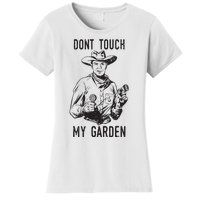 Dont Touch My Garden Funny Gardening Gardener Gift Women's T-Shirt