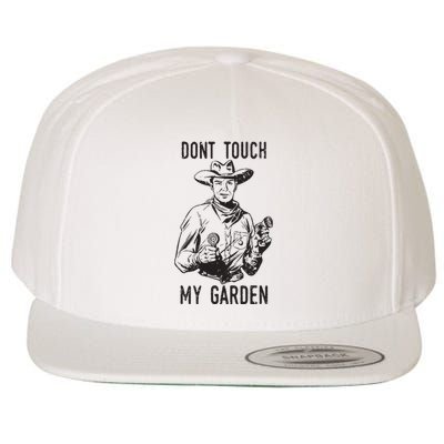 Dont Touch My Garden Funny Gardening Gardener Gift Wool Snapback Cap