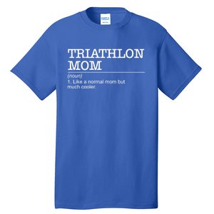 Definition Triathlon Mom Triathlete Athlete Swimming Running Gift Tall T-Shirt