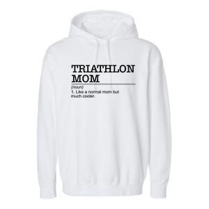 Definition Triathlon Mom Triathlete Athlete Swimming Running Gift Garment-Dyed Fleece Hoodie