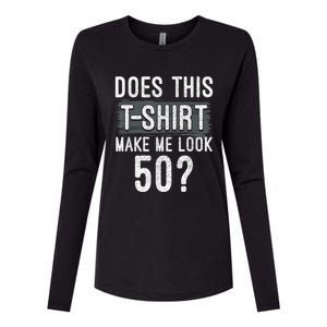 Does This Make Me Look 50 Funny 50th Birthday Party Womens Cotton Relaxed Long Sleeve T-Shirt