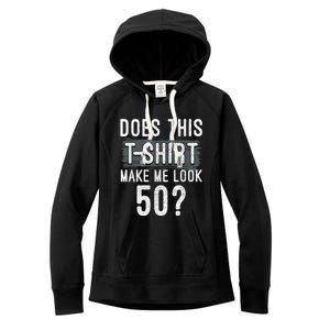 Does This Make Me Look 50 Funny 50th Birthday Party Women's Fleece Hoodie