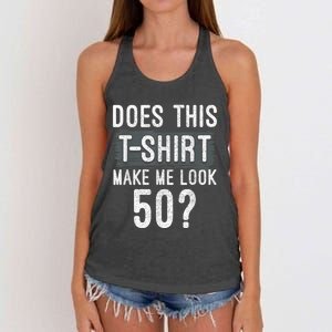 Does This Make Me Look 50 Funny 50th Birthday Party Women's Knotted Racerback Tank