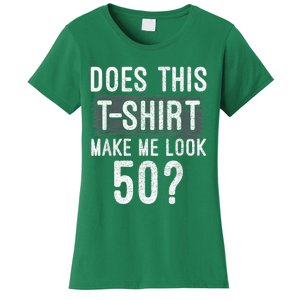 Does This Make Me Look 50 Funny 50th Birthday Party Women's T-Shirt