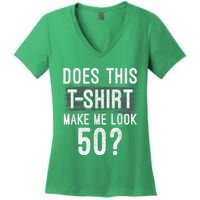 Does This Make Me Look 50 Funny 50th Birthday Party Women's V-Neck T-Shirt