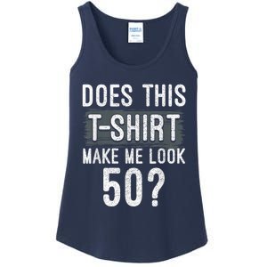 Does This Make Me Look 50 Funny 50th Birthday Party Ladies Essential Tank