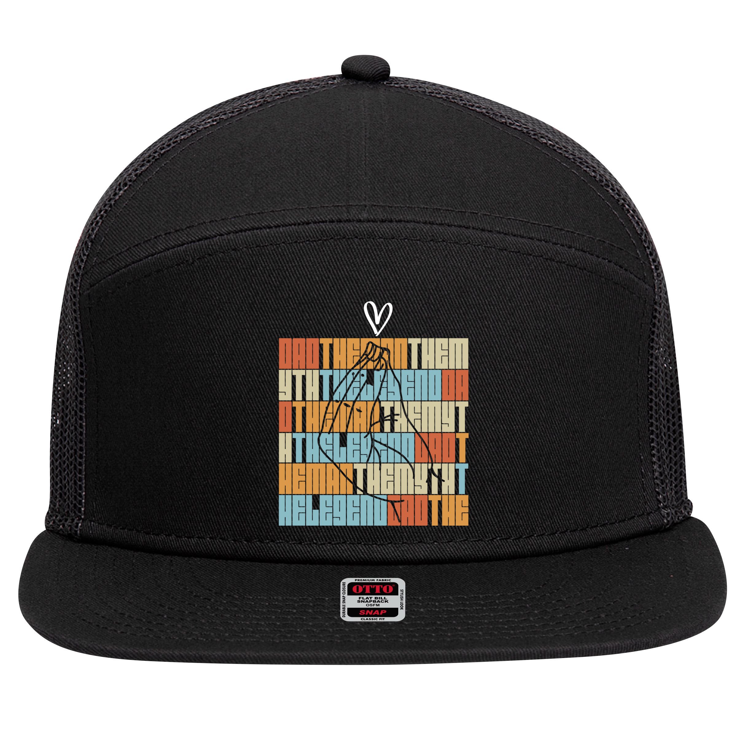 Dad The Myth The Legend Daddy Papa Love Heart Fathers Day Gift 7 Panel Mesh Trucker Snapback Hat