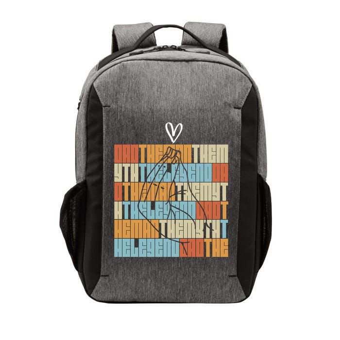 Dad The Myth The Legend Daddy Papa Love Heart Fathers Day Gift Vector Backpack