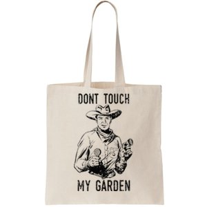 DonT Touch My Garden Funny Gardening Tote Bag