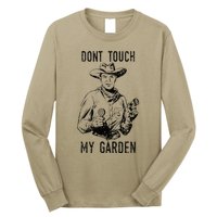 DonT Touch My Garden Funny Gardening Long Sleeve Shirt