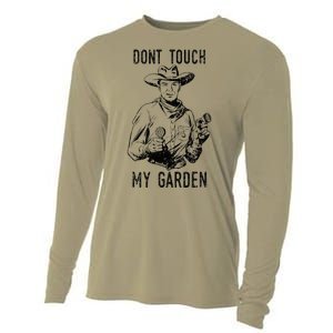 DonT Touch My Garden Funny Gardening Cooling Performance Long Sleeve Crew