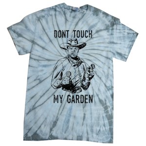 DonT Touch My Garden Funny Gardening Tie-Dye T-Shirt