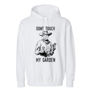 DonT Touch My Garden Funny Gardening Garment-Dyed Fleece Hoodie