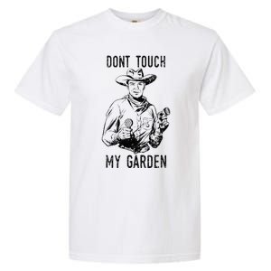 DonT Touch My Garden Funny Gardening Garment-Dyed Heavyweight T-Shirt