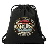 Dave The Man The Myth The Legend First Name Dave Drawstring Bag