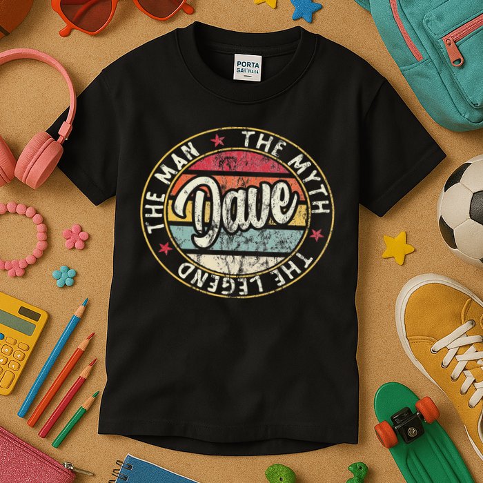 Dave The Man The Myth The Legend First Name Dave Kids T-Shirt