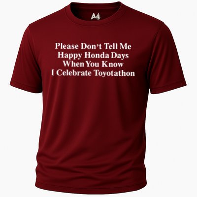Don’T Tell Me Happy Honda Days I Celebrate Toyotathon Performance Shirt