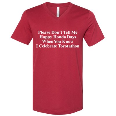 Don’T Tell Me Happy Honda Days I Celebrate Toyotathon V-Neck T-Shirt