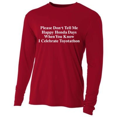 Don’T Tell Me Happy Honda Days I Celebrate Toyotathon Cooling Performance Long Sleeve Crew