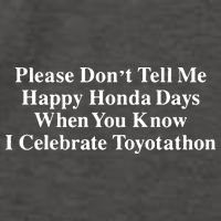 Don’T Tell Me Happy Honda Days I Celebrate Toyotathon Vector Backpack