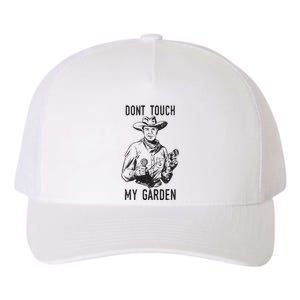 Dont Touch My Garden Funny Gardening Gardener Gift Yupoong Adult 5-Panel Trucker Hat