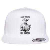 Dont Touch My Garden Funny Gardening Gardener Gift Flat Bill Trucker Hat