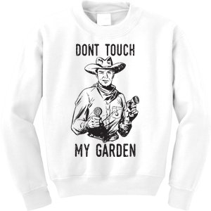 Dont Touch My Garden Funny Gardening Gardener Gift Kids Sweatshirt