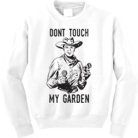 Dont Touch My Garden Funny Gardening Gardener Gift Kids Sweatshirt