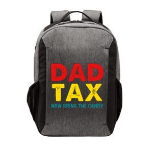 Dad Tax Now Bring The Candy Apparel Vector Backpack