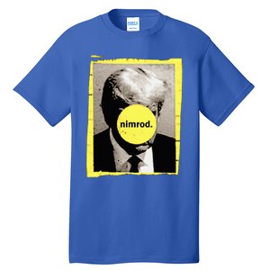 Donald Trump Nimrod Mug Shot President Vote 2024 Tall T-Shirt