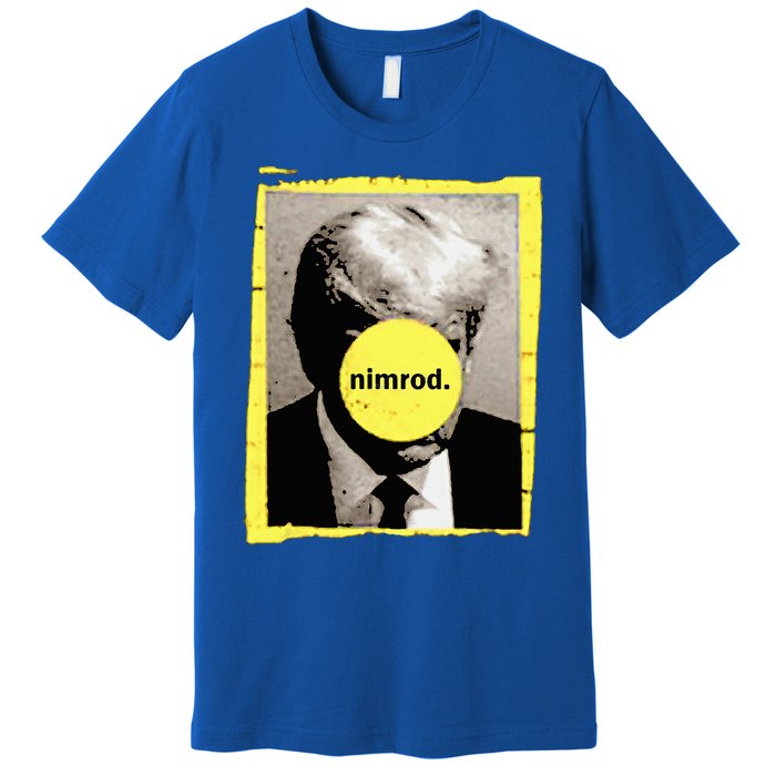 Donald Trump Nimrod Mug Shot President Vote 2024 Premium T-Shirt