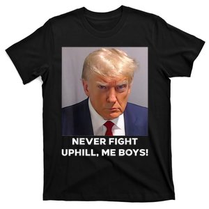 Donald Trump Never Fight Uphill Me Trump 2024 T-Shirt