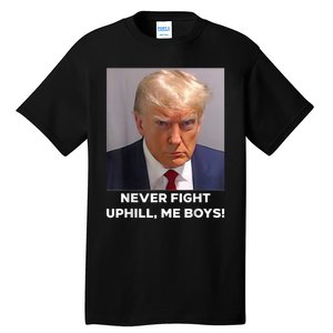 Donald Trump Never Fight Uphill Me Trump 2024 Tall T-Shirt