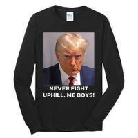 Donald Trump Never Fight Uphill Me Trump 2024 Tall Long Sleeve T-Shirt