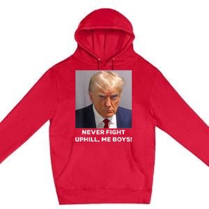 Donald Trump Never Fight Uphill Me Trump 2024 Premium Pullover Hoodie