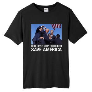 Donald Trump Never Stop Fighting To Save America Supporter Tall Fusion ChromaSoft Performance T-Shirt