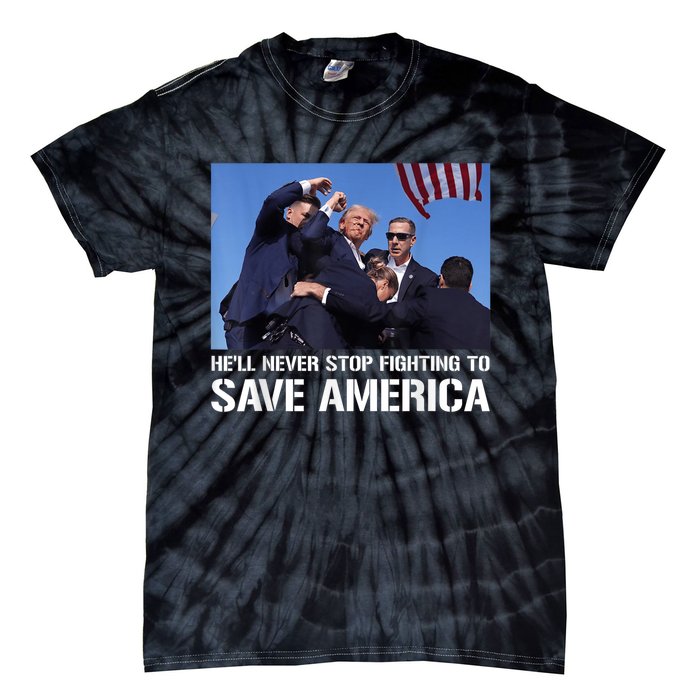 Donald Trump Never Stop Fighting To Save America Supporter Tie-Dye T-Shirt