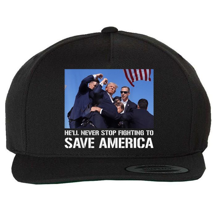 Donald Trump Never Stop Fighting To Save America Supporter Wool Snapback Cap