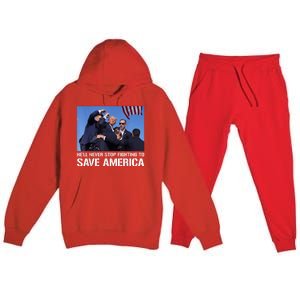 Donald Trump Never Stop Fighting To Save America Supporter Premium Hooded Sweatsuit Set