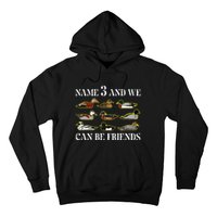 Duck Types Name 3 We Can Be Friends Hoodie