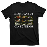 Duck Types Name 3 We Can Be Friends T-Shirt