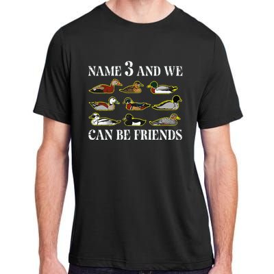 Duck Types Name 3 We Can Be Friends Adult ChromaSoft Performance T-Shirt